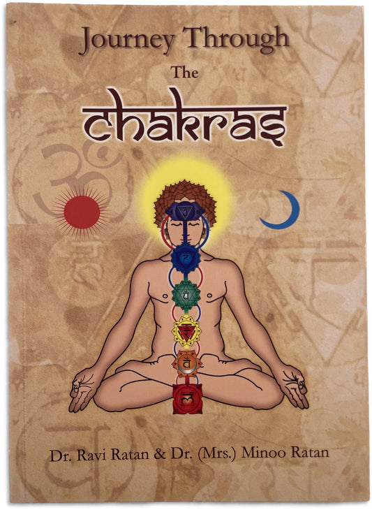 Journey Through The Chakras By Dr. Ravi Ratan & Dr. Minoo Ratan