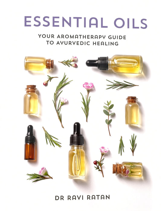 Essential Oils & Aromatherapy by Dr. Ravi Ratan